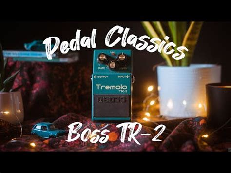 Pedal Classics Boss Tr Tremolo Youtube