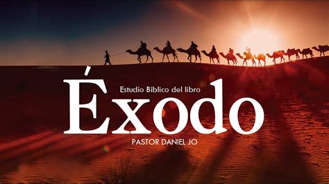 Estudio bíblico del libro de Éxodo sesión 56 Pastor Daniel Jo YouTube