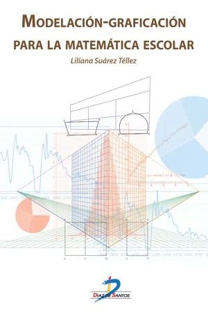 Pdf Modelaci N Graficaci N Para La Matem Tica Escolar Di Su Rez