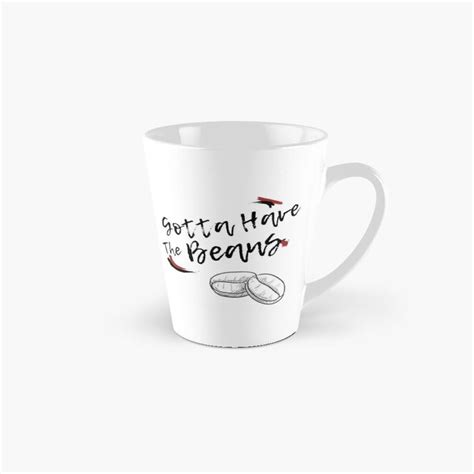 Gotta Have The Beans Coffee Mug For Sale By Coffeedrip Mugs Mugs For Sale Coffee Mugs