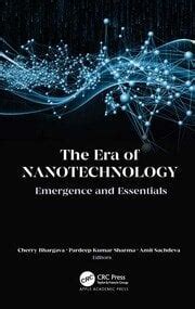 The Era Of Nanotechnology Emergence And Essentials St Edition Ch