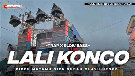 DJ LALI KONCO TERBARU SLOW X TRAP FULL BASS YouTube Music