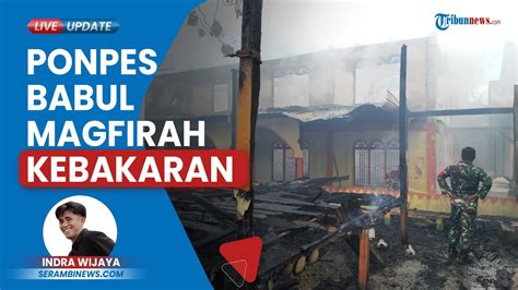 Imbas Ponpes Babul Magfirah Kebakaran Ruangan Ludes Terbakar