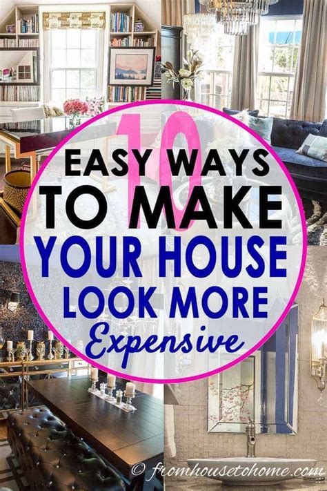 The Top Ten Ways To Make Your House Look More Expensive