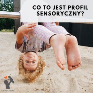 Co To Jest Profil Sensoryczny Wspieranie Rozwoju Dzieci