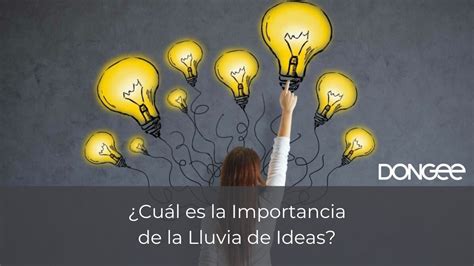 ¿cuál Es La Importancia De La Lluvia De Ideas