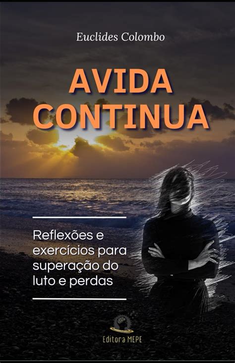 A Vida Continua Reflex Es E Exerc Cios Para Supera O Do Luto E Perdas