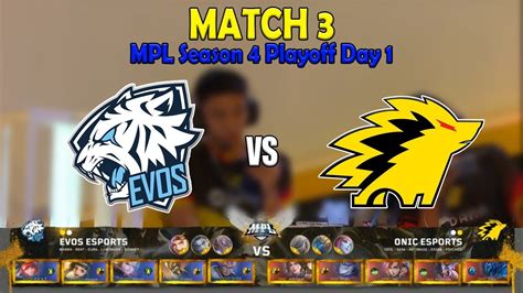 Evos Vs Onic Match Mpl Id Season Playoff Day Mobile Legends