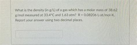 Solved What Is The Density In G L Of A Gas Which Has A Chegg