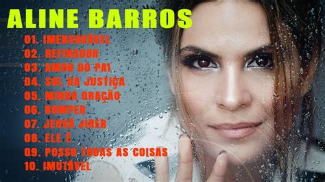 Aline Barros As melhores Músicas gospel mais tocadas 2022 YouTube