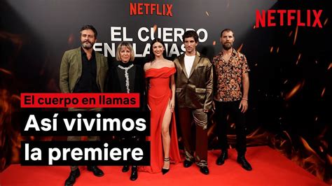 Premiere El cuerpo en llamas Netflix España YouTube