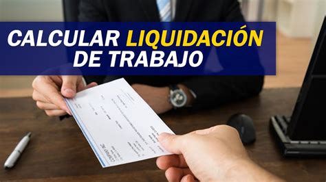 Cómo calcular la liquidación de trabajo Contabilidad y Finanzas