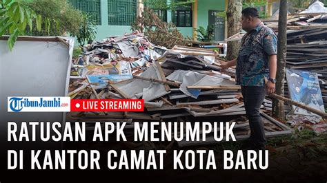 Ratusan Apk Caleg Tertumpuk Di Kantor Camat Kotabaru Jambi Youtube