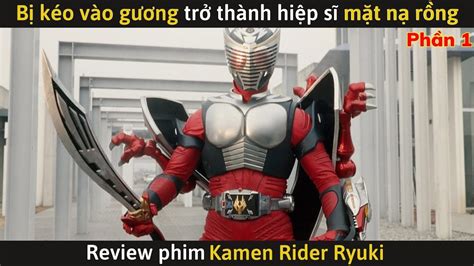 Review Phim Kamen Rider Ryuki phần 1 Hiệp sĩ Mặt Nạ RỒNG YouTube