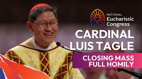 Cardinal Luis Tagle S Homily At The Clossing Mass Of The National