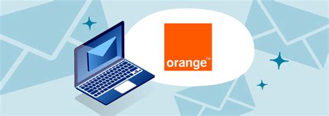 Boîte mail Orange Consulter sa messagerie Orange mail