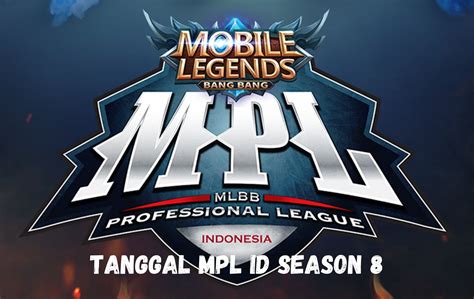 Kapan MPL ID Season 8 Dimulai Inilah Jawabannya SPIN