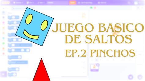 Como Hacer Un Juego De Saltos Basico En Scratch Ep Pinchos Youtube