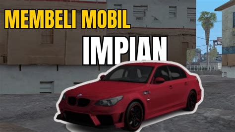 Dimension Roleplay Membeli Mobil Impian Di Kota Gta Samp Roleplay