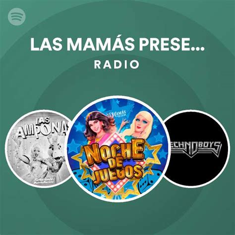 LAS MAMÁS PRESENTAN Radio Spotify Playlist