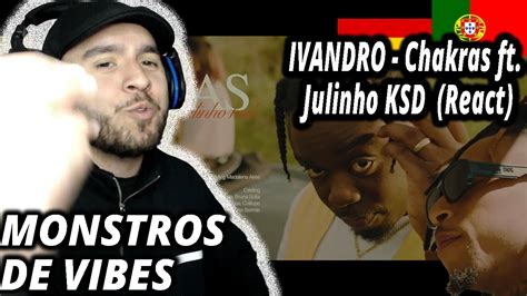 IVANDRO Chakras Ft Julinho KSD React I I Filho De Emigrantes Reage