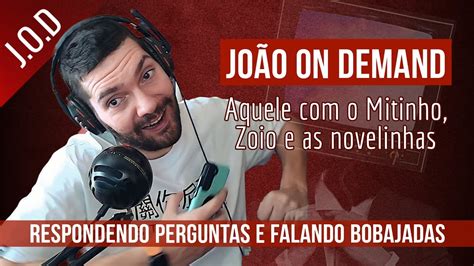 Jod Aquele O Mitinho Zoio E As Novelinhas Cortes