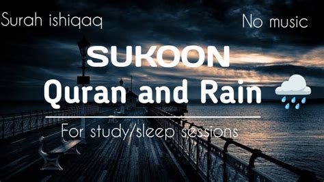 Surah Ishiqaq Relaxing Quran Recitation With Rain For Study