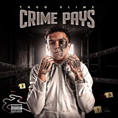 Thug Slime Crime Pays Lyrics And Tracklist Genius