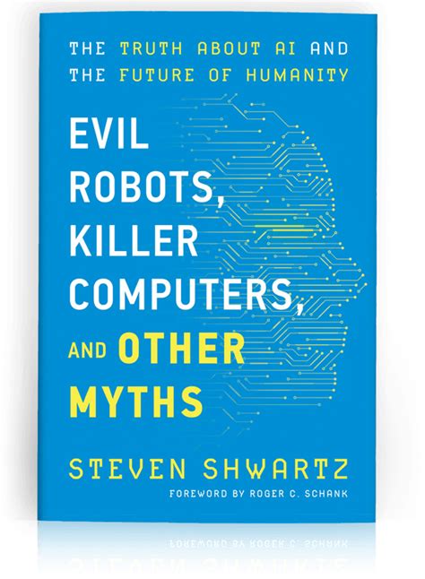 Evil Robots Killer Computers And Other Myths The Truth About AI And