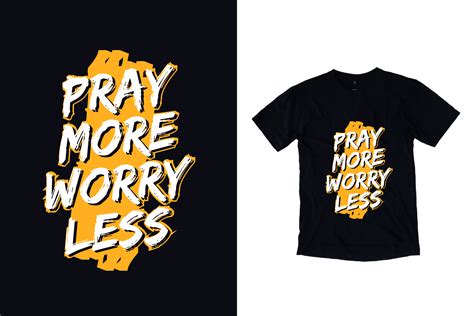 T Shirt Pray More Worry Less Quotes Graphic By Yazriltri Creative Fabrica