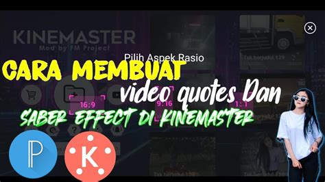 Tutorial Membuat Video Quotes Dan Membuat Saber Effect Di Kinemaster