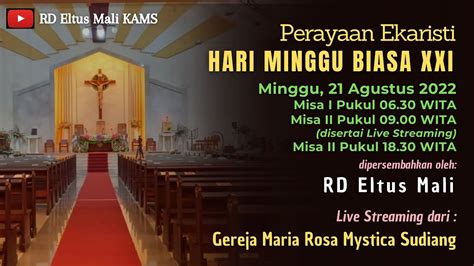 Misa Hari Minggu Biasa Xxi Gereja Maria Rosa Mystica Sudiang Rd