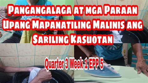 Epp 5 Quarter 3 Week 1 Pangangalaga At Mga Paraan Upang Mapanatiling