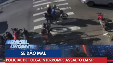 Policial De Folga Interrompe Assalto E Bandidos Se D O Mal Brasil