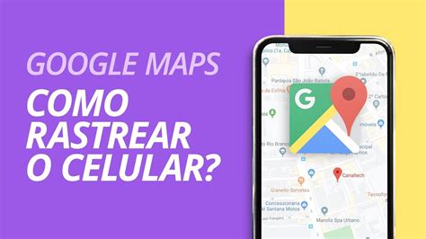 Como Rastrear O Celular Pelo Google Maps Youtube