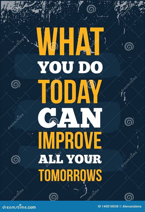 70以上 What You Do Today Can Improve All Your Tomorrows Wallpaper 131680