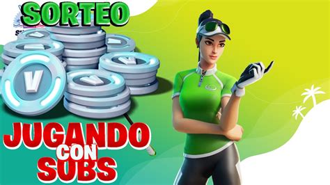 JUGANDO CON SUBS FORTNITE EN DIRECTO PARTIDAS PRIVADAS SORTEO PAVOS