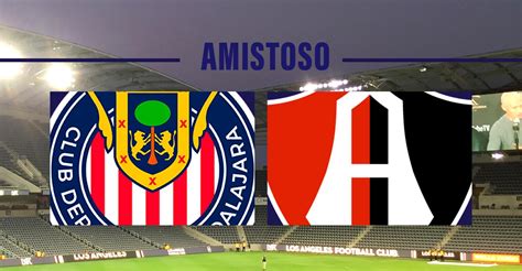 Chivas vs Atlas Día Fecha y Dónde ver el partido EN VIVO