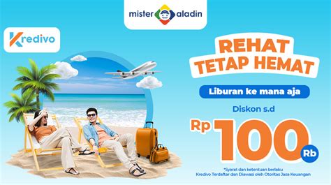 Mantap Liburan Bareng Mister Aladin Bisa Dapat Diskon Rp100 000 Dengan