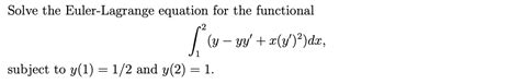 Solved Solve The Euler Lagrange Equation For The Functional