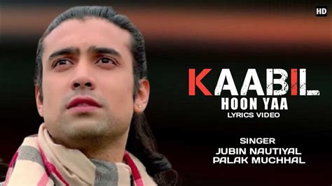 Kaabil Hoon Yaa Lyrics।jubin Nautiyal And Palak Muchhal।rajesh Roshan