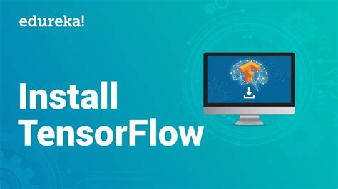 TensorFlow Installation Step By Step Guide To Install TensorFlow On