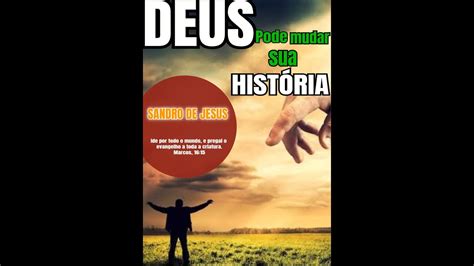 DEUS PODE MUDAR A SUA HISTÓRIA YouTube