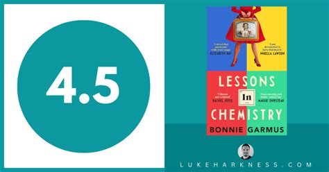 Lessons In Chemistry By Bonnie Garmus Book Review Lukes Blog