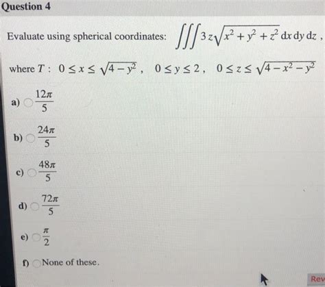 Solved Question Evaluate Using Spherical Coordinates Chegg