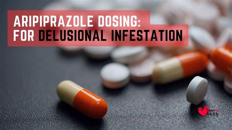 Aripiprazole For Delusional Infestation Uses Dosages And Side