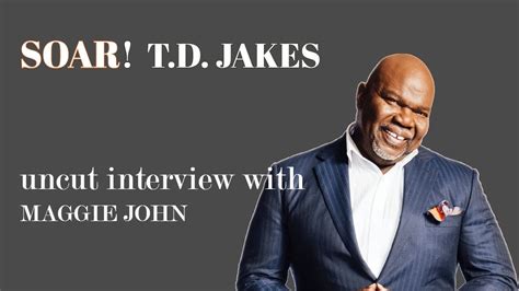 SOAR BISHOP T D JAKES With MAGGIE JOHN UNCUT YouTube