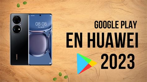 Google Play En Huawei Como Tener Servicios De Google Play En Huawei