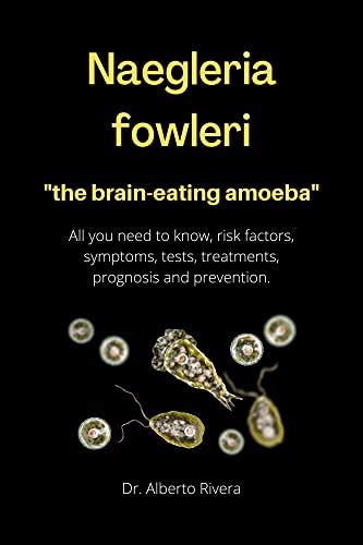 Naegleria fowleri, the brain-eating amoeba.: All you need to know, risk factors, symptoms ...