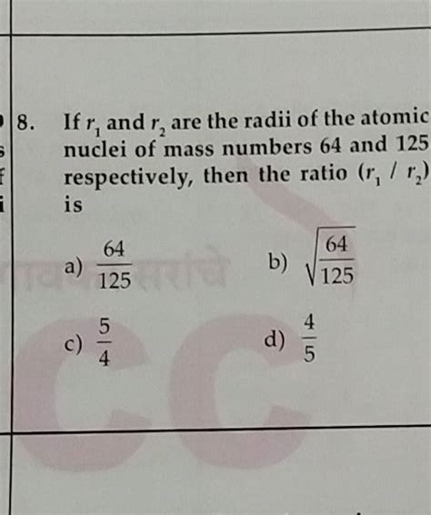 If R1 And R2 Are The Radii Of The Atomic Nuclei Of Mass Numbers 64 And